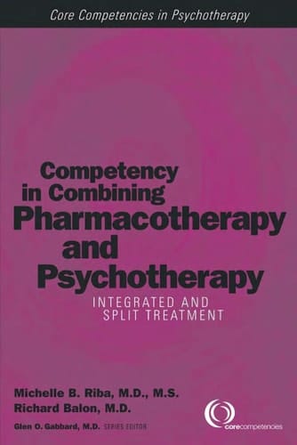 Competency in Combining Pharmacotherapy and Psychotherapy Integrated and Split Treatment