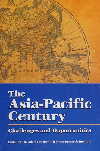 The Asia-Pacific Century Challenges and Opportunities