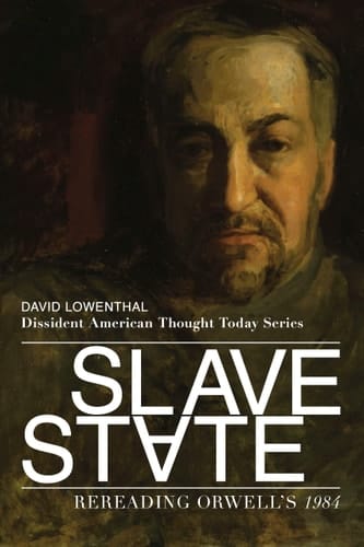 Slave State Rereading Orwell's 1984