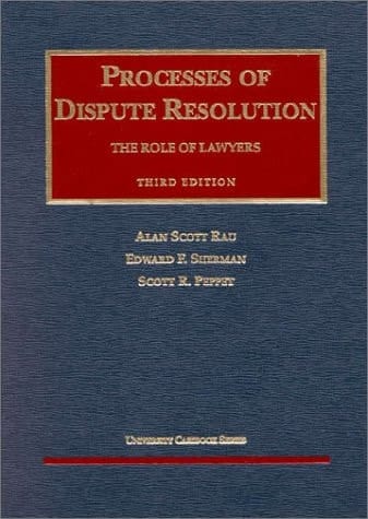 Processes of Dispute Resolution (University Casebook Series)