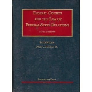 Federal Courts And The Law Of Federal-State Relations (University Casebook Series)