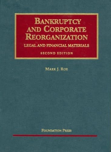 Bankruptcy and Corporate Reorganization Legal and Financial Materials