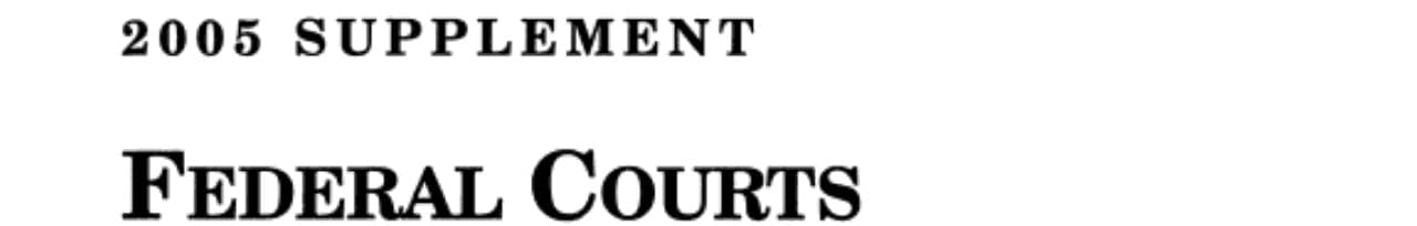 Federal Courts, 2005 Case Supplement