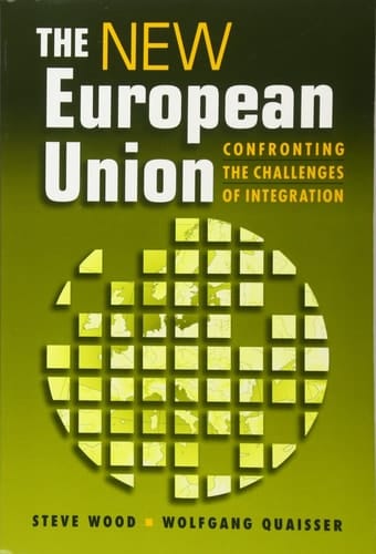 The New European Union: Confronting the Challenges of Integration (Studies on the European Polity)