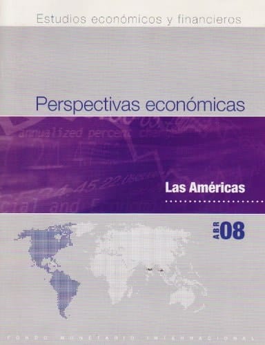 Perspectivas económicas, abril de 2008 : Las Américas