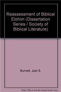 A Reassessment of Biblical Elohim (Society of Biblical Literature Dissertation Series)