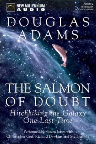 The Salmon of Doubt: Hitchhiking the Galaxy One Last Time