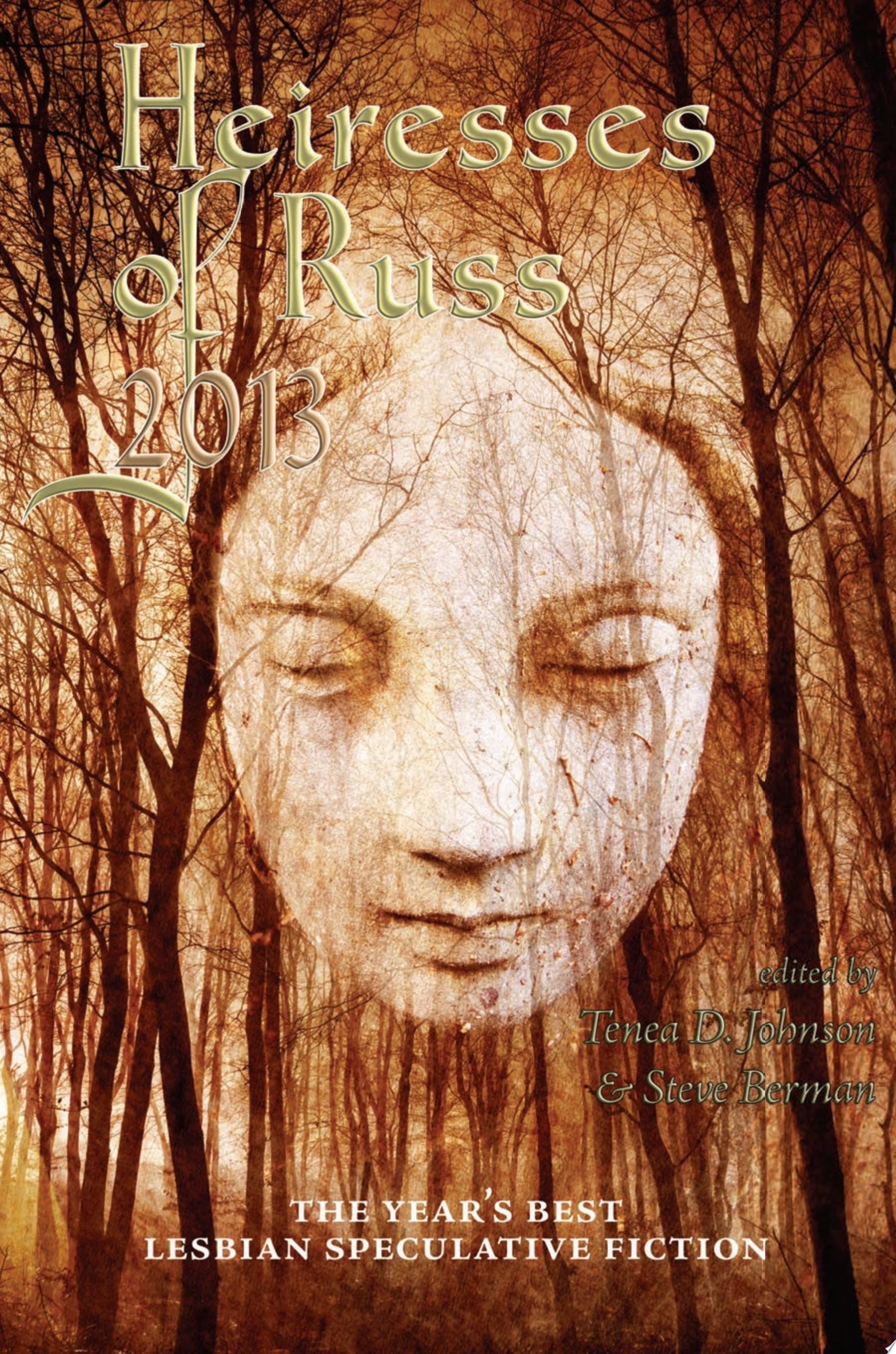 Heiresses of Russ 2013 The Year's Best Lesbian Speculative Fiction