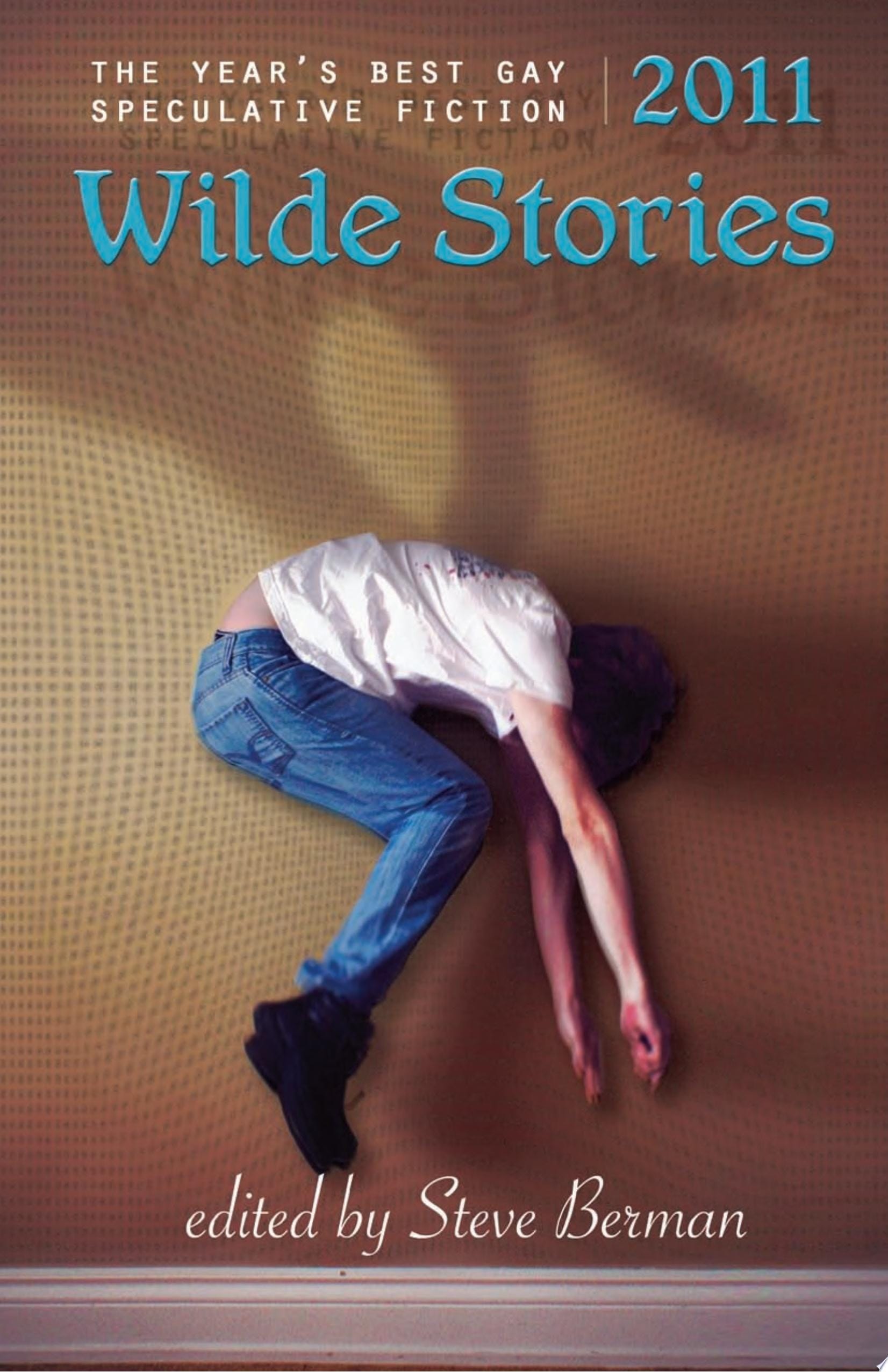 Wilde Stories, 2011 The Year's Best Gay Speculative Fiction