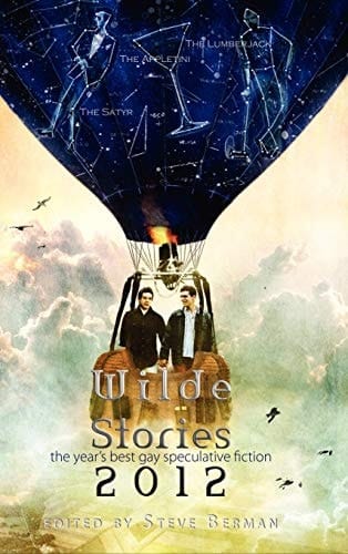 Wilde Stories 2012 The Year's Best Gay Speculative Fiction