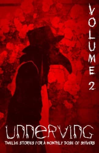 Unnerving Twelve Stories for a Monthly Dose of Shivers