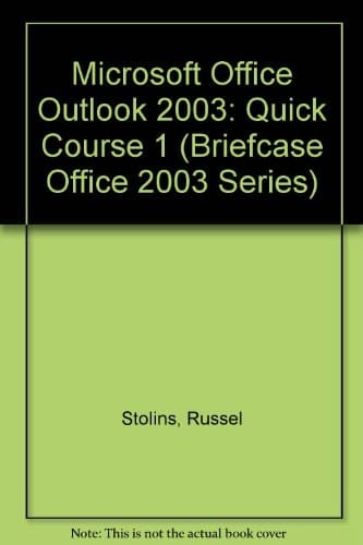 Microsoft Office Outlook 2003: Quick Course 1 (Briefcase Office 2003 Series)
