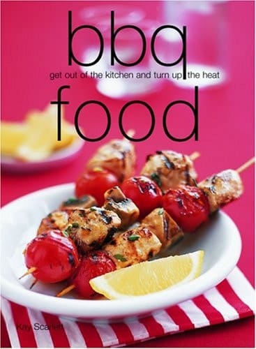 Bbq Food Get Out of the Kitchen and Turn Up the Heat
