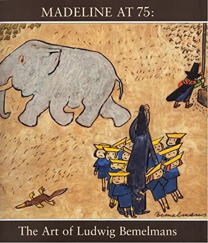 Madeline at 75 The Art of Ludwig Bemelmans