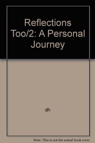 Reflections - Too/2 A Personal Journey