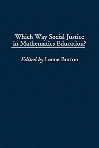 Which Way Social Justice in Mathematics Education?