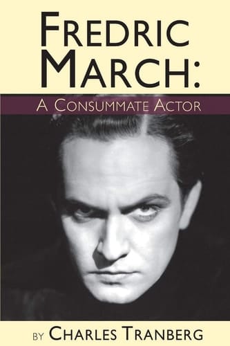 Fredric March A Consummate Actor