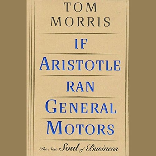 If Aristotle Ran General Motors