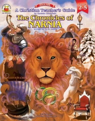 A Christian Teachers Guide to the Chronicles of Narnia Grades 25