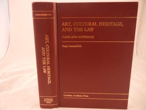 Art, Cultural Heritage, And The Law: Cases and Materials (Law Casebook Series)