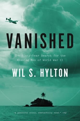 Vanished The Sixty-Year Search for the Missing Men of World War II