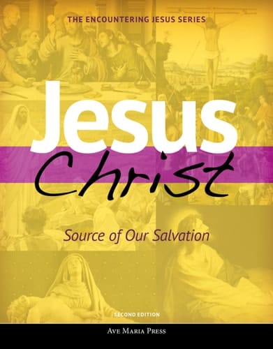 Jesus Christ: Source of Our Salvation