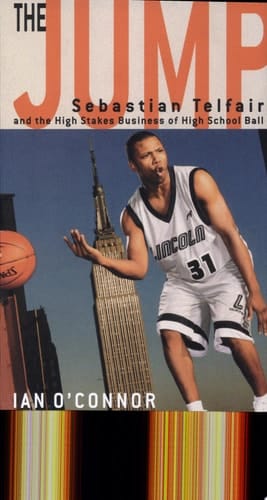 The Jump Sebastian Telfair and the High-Stakes Business of High School Ball