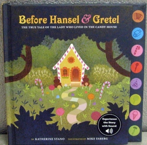 Before Hansel and Gretel The True Tale of the Lady Who Lived in the Candy House