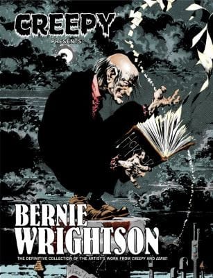 Creepy Presents Bernie Wrightson The Definitive Collection Of Bernie Wrightsons Stories And Illustrations From The Pages Of Creepy And Eerie