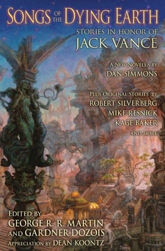 Songs of the Dying Earth Stories in Honor of Jack Vance