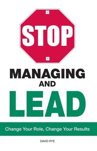 Stop Managing and Lead Change Your Role, Change Your Results