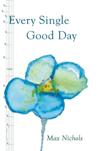 Every Single Good Day A Family Keeps a Promise to a Loving Wife and Mother and Hopes to Help Others Who Face Alzheimer's Disease