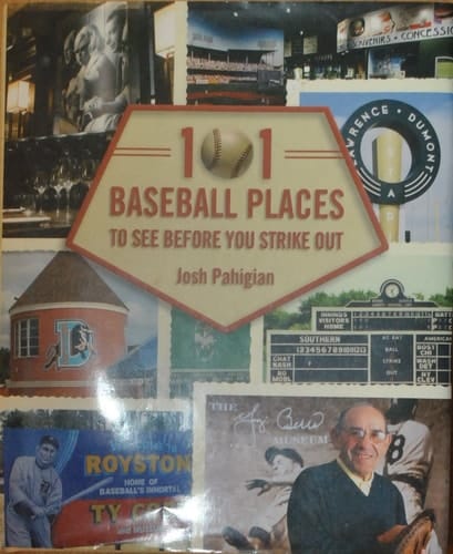 101 Baseball Places to See Before You Strike Out