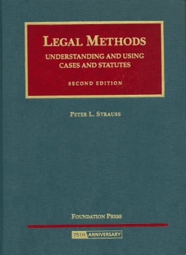 Strauss' Legal Methods: Understanding and Using Cases and Statutes, 2d (University Casebook Series) (English and English Edition)