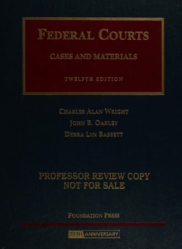 Federal Courts, Cases and Materials (University Casebook Series)