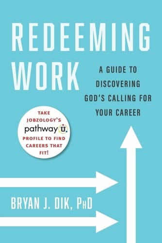 Redeeming Work A Guide to Discovering God's Calling for Your Career