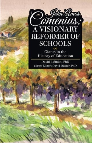 John Amos Comenius A Visionary Reformer of Schools