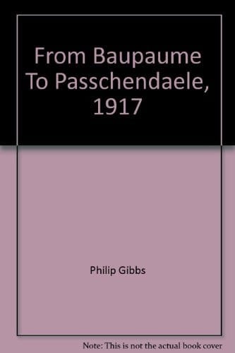 From Baupaume to Passchendaele 1917