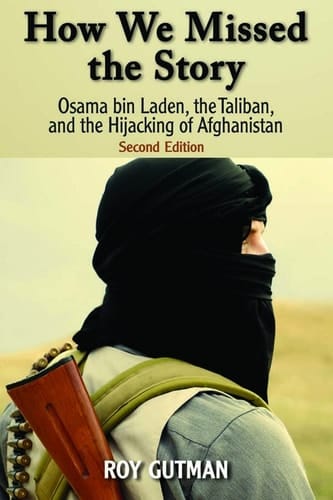 How We Missed the Story Osama Bin Laden, the Taliban, and the Hijacking of Afghanistan