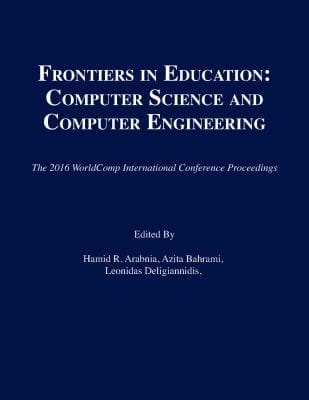 FECS 2016 Proceedings of the 2016 International Conference on Frontiers in Education, Computer Science & Computer Engineering