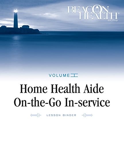 Home Health Aide On-The-Go In-Service Lessons: Vol. 1, Issue 5: Preventing Falls in the Home Volume 1