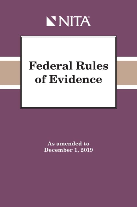 Federal Rules of Evidence: As Amended to December 1, 2019 (NITA)