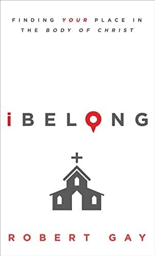 I Belong Finding Your Place in the Body of Christ
