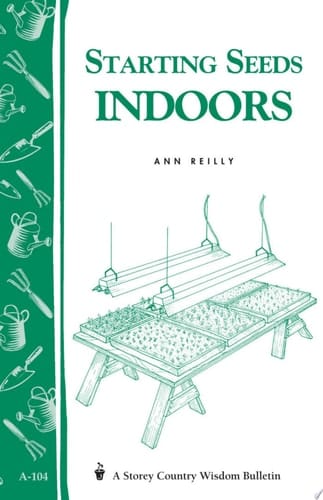 Starting Seeds Indoors Storey's Country Wisdom Bulletin A-104