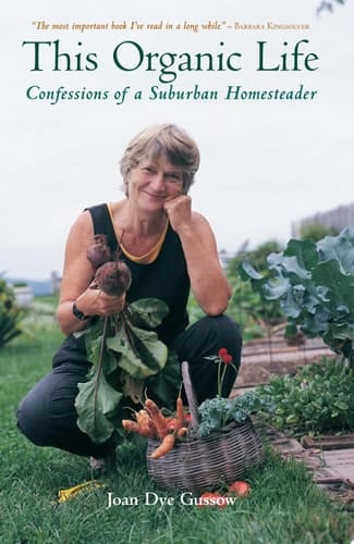 This Organic Life Confessions of a Suburban Homesteader