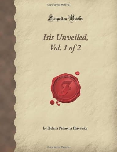 Isis Unveiled, Vol. 1 of 2 (Forgotten Books)