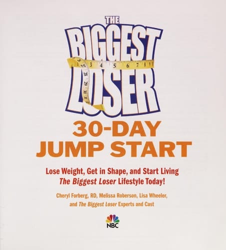 The Biggest Loser 30-Day Jump Start Lose Weight, Get in Shape, and Start Living the Biggest Loser Lifestyle Today!