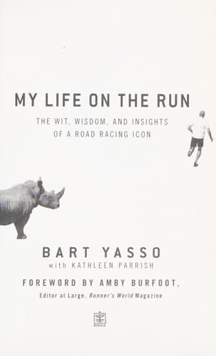 My Life on the Run The Wit, Wisdom, and Insights of a Road Racing Icon