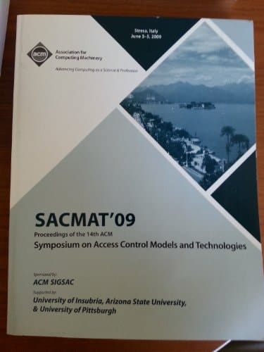 Proceedings of ACM Symposium on Access Control Models and Technologies