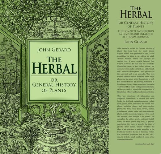The Herbal Or General History of Plants The Complete 1633 Edition as Revised and Enlarged by Thomas Johnson